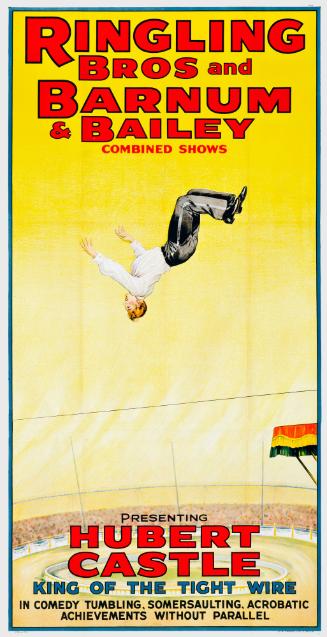 Ringling Bros. and Barnum & Bailey: Hubert Castle King of the Tight Wire
