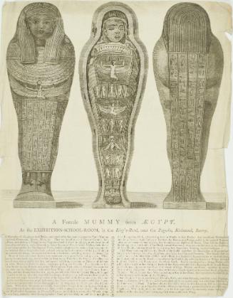 Advertisement for A Female Mummy from Egypt at the Exhibition-School-Room in the King's Road near the Pagoda, Richmond, Surrey