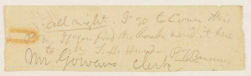 Note from P.T Barnum to Mr. Gowan, clerk