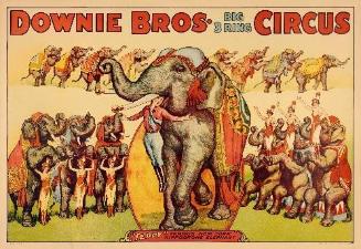 Downie Bros. Big 3 Ring Circus: “Teddy” Famous NY Hippodrome Elephant