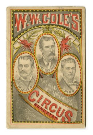 W. W. Cole's Circus Songster, containing All the Songs of the Three Inimitable Clowns connected with the Great World's Show