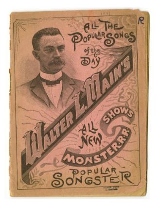 All the Popular Songs of the Day Walter L. Main's All New Shows Monster-r-r Popular Songster