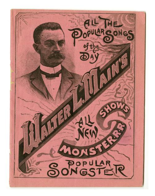 Walter L. Main's All New Walter L. Main's All New Shows Monster-r-r Shows Popular Songster