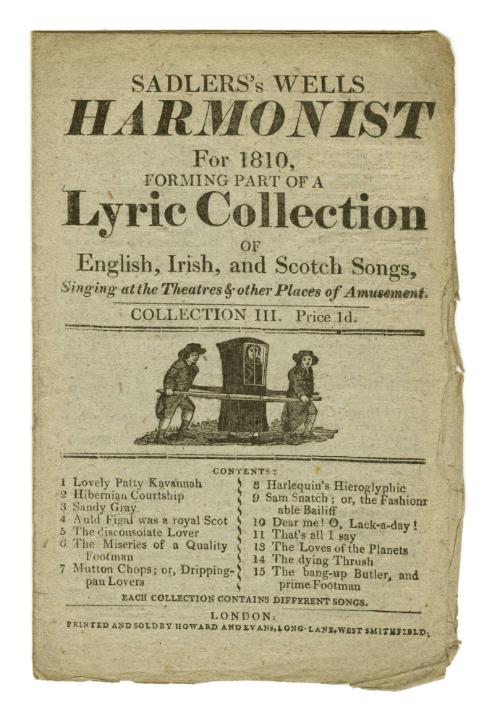Sadlers's Wells Harmonist For 1810 Forming Part Of A Lyric Collection of English, Irish, and Scotch Songs