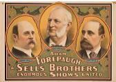 Adam Forepaugh & Sells Brothers Enormous United Shows. Adam Forepaugh. Peter Sells. Lewis Sells