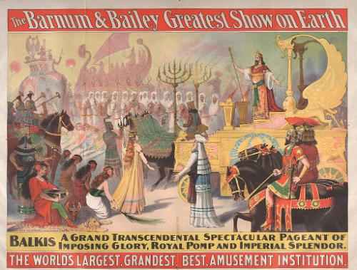 Barnum & Bailey: Balkis A Grand Transcendental Spec Pageant of Imposing Glory
