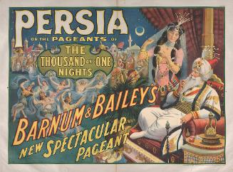 Barnum & Bailey: Persia or the Pageant of the 1001 Nights