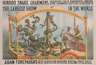 Adam Forepaugh: Hindoo Snake Charmers