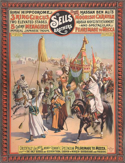 Sells Bros. & Hassan Ben Ali's Moorish Caravan: Pilgrimage To Mecca