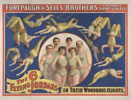 Forepaugh-Sells Enormous Shows United: The 6 Flying Jordans
