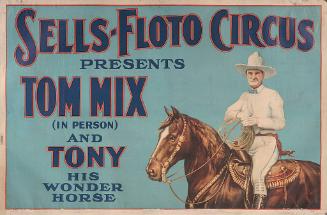 Sells Floto: Tom Mix and Tony His Wonder Horse