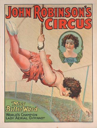 John Robinson's Circus: Miss Billie Ward Lady Aerial Gymnast