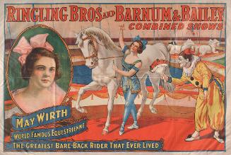 Ringling Bros. and Barnum & Bailey: May Wirth World Famous Equestrienne