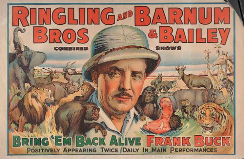 Ringling Bros. and Barnum & Bailey: Bring 'Em Back Alive Frank Buck