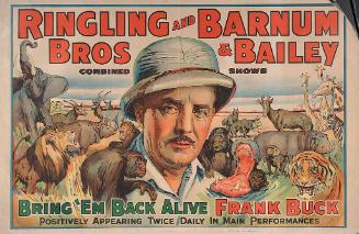 Ringling Bros. and Barnum & Bailey: Bring 'Em Back Alive Frank Buck