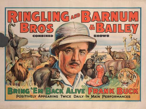 Ringling Bros. and Barnum & Bailey: Bring 'Em Back Alive Frank Buck
