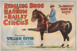 Ringling Bros. and Barnum & Bailey: William Heyer Europe's Greatest Trainer