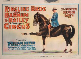 Ringling Bros. and Barnum & Bailey: William Heyer Europe's Greatest Trainer