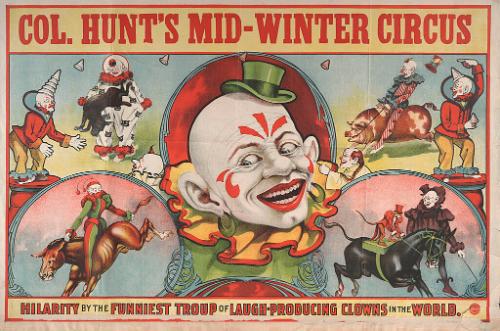 Col. Hunt Mid Winter Circus: Hilarity By the Funniest Troupe of Laugh Producing Clowns