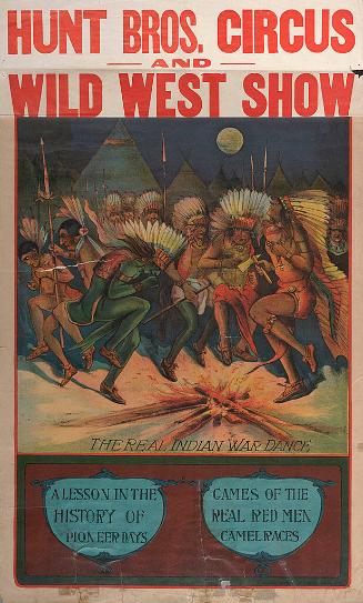 Hunt Bros. Circus & Wild West Show: The Real Indian War Dance