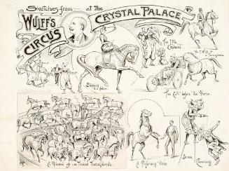 Sketchs from Wulff's CIrcus at the Crystal Palace