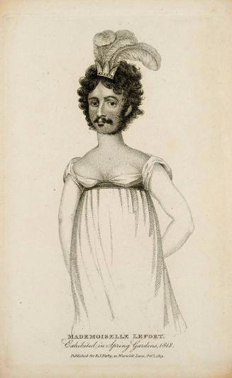 Mademoiselle Lefort, Exhibited in Spring Gardens, 1818