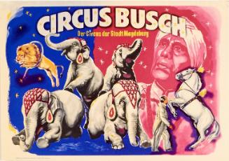 Circus Busch : Der Circus der Stadt Magdeburg / Circus Busch, the circust of the city of Magdeburg