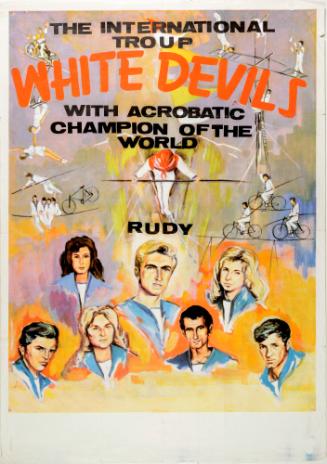 The International Troup, White Devils, With Acrobatic Champion of the World, Rudy