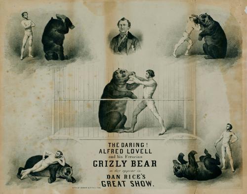 Dan Rice's Great Show: Alfred Lovell and His Ferocius Grizzly Bear