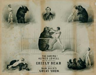 Dan Rice's Great Show: Alfred Lovell and His Ferocius Grizzly Bear
